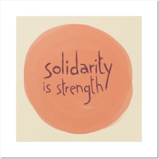 Solidarity is Strength Posters and Art